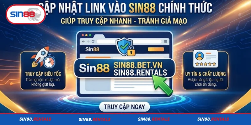 Cập nhật link vào Sin88 chính thức giúp truy cập nhanh