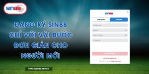 Đăng Ký Sin88 Chỉ Với Vài Bước Đơn Giản Cho Người Mới