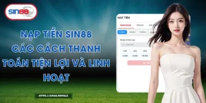 Nạp Tiền Sin88 – Các Cách Thanh Toán Tiện Lợi Và Linh Hoạt