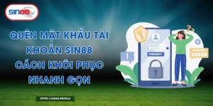 Quên Mật Khẩu Tài Khoản Sin88 – Cách  Khôi Phục Nhanh Gọn