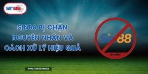 Sin88 Bị Chặn - Nguyên Nhân Và Cách Xử Lý Hiệu Quả