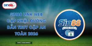 Sin88 Link Web – Cập Nhật Đường Dẫn Truy Cập An Toàn 2026
