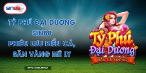 Tỷ Phú Đại Dương Sin88 – Phiêu Lưu Biển Cả, Săn Vàng Mê Ly