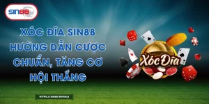 Xóc Đĩa Sin88 – Hướng Dẫn Cược Chuẩn, Tăng Cơ Hội Thắng  